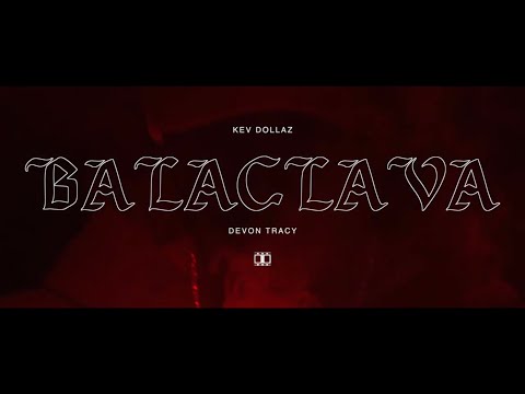 Kev Dollaz  - Balaclava Feat. Devon Tracy (Music Video)