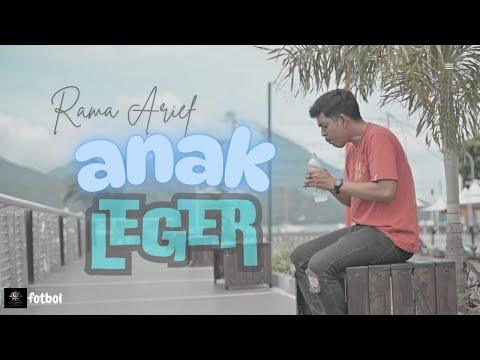 RAMA ARIEF - WAYASE ANAK LEGER