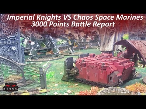 Imperial Knights VS Word Bearers, 3000pts 8th Edition Warhammer 40k Battle report