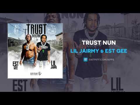 Lil Jairmy & EST Gee - Trust Nun (AUDIO)