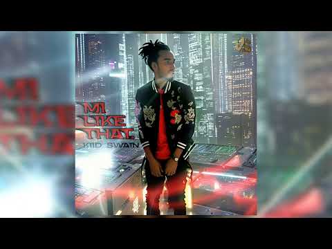 kiid swain - mi like that