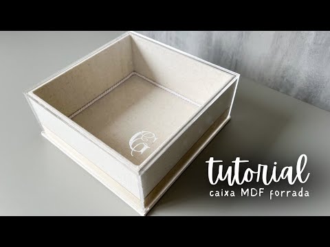 Caixa de MDF revestida com tecido linho - tutorial com muitas dicas.