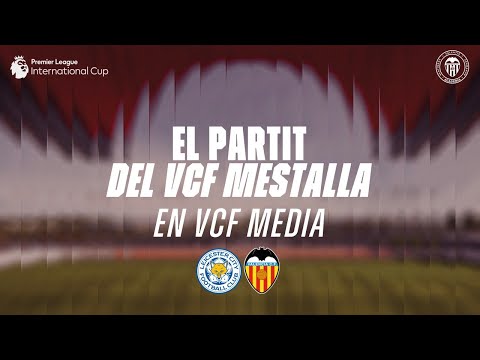PARTIDO LEICESTER CITY - VCF MESTALLA | JORNADA 2 PREMIER LEAGUE INTERNATIONAL CUP 2025-2026