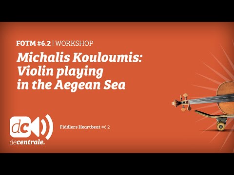 Fiddlers on the Move #6.2 | Workshop Michalis Kouloumis: Violin playing in the Aegean Sea