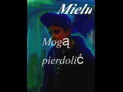 MIELU P-NA  - MOGĄ PIERDOLIĆ