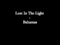 Lost In The Light - Bahamas (Lyrics) 