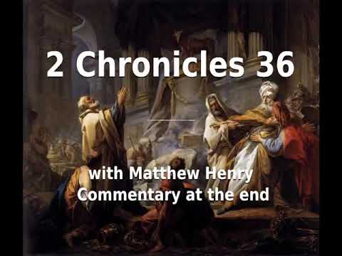 📖🕯 Holy Bible - 2 Chronicles 36 with Matthew Henry Commentary at the end.
