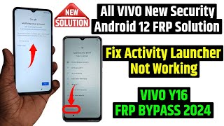 All Vivo New Security Android 12 Frp Bypass 2024 - Vivo Y16 Frp Unlock Activity Launcher Not working
