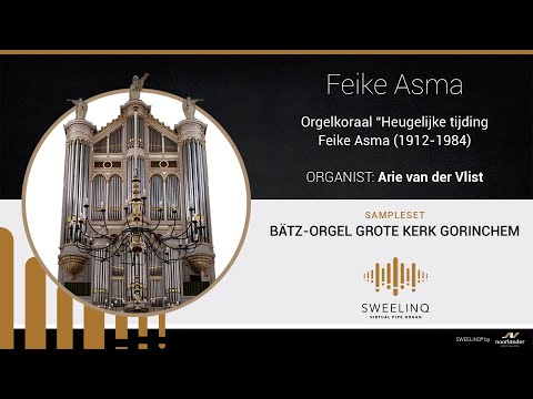 Sweelinq Sampleset Gorinchem | "Heugelijke tijding" | F. Asma | organist Arie van der Vlist