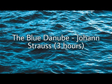 Johann Strauss - The Blue Danube Waltz (3 hours)