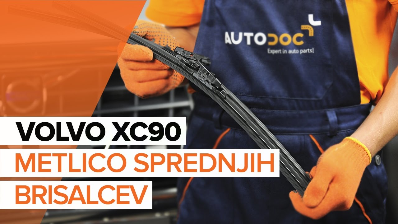 Kako zamenjati avtodel brisalce spredaj na avtu Volvo XC90 1 – vodnik menjave