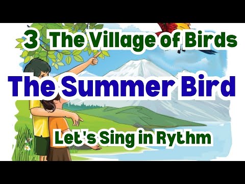 The Summer Bird|Class 2| The Village of Birds|Let's Sing in Rhythm 