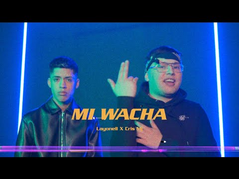 Layonell x Cris Mj - Mi Wacha (Official Music Video)