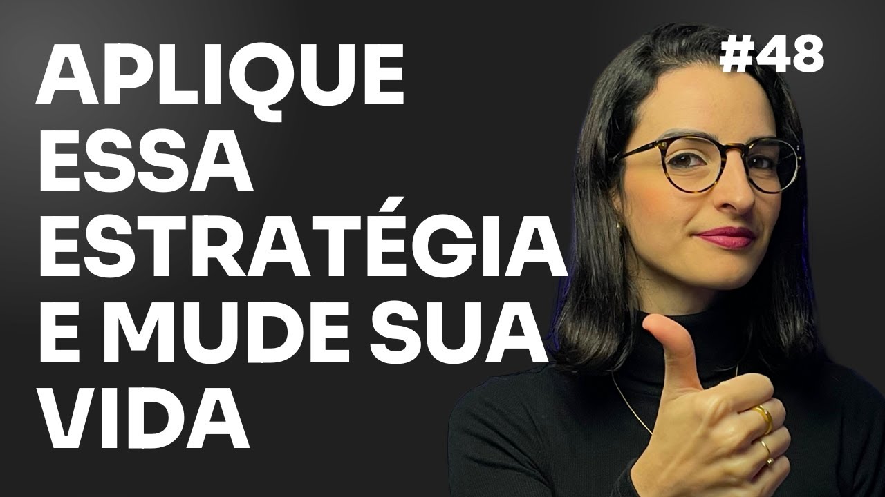 Como Alcançar Os Seus Objetivos Financeiros: Estratégia Prática Para Aplicar Agora | EP 48
