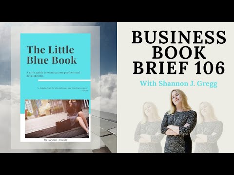 The Little Blue Book, Neysha Arcelay:  Business Book Briefs 106