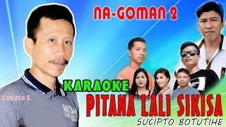 Download lagu KARAOKE PITANA LALI SIKISA 'SUCIPTO BOTUTIHE' mp3