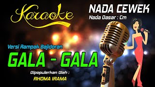 Download lagu Karaoke GALA GALA - Rhoma Irama ( Nada Wanita ) mp3 Download lagu Karaoke GALA GALA - Rhoma Irama ( Nada Wanita ) mp3