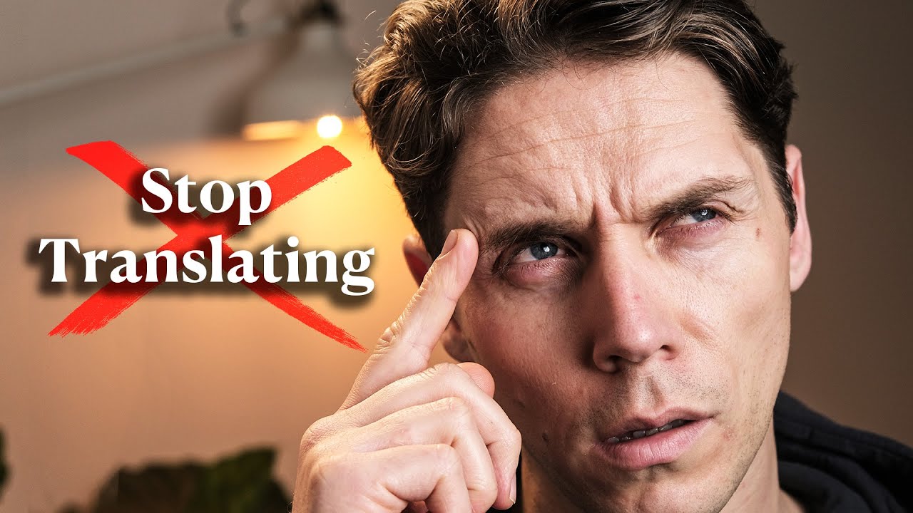 How to THINK in a new language (and stop translating in your head)