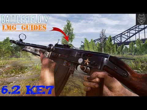 Battlefield V: |6.2 KE7 LMG guide|