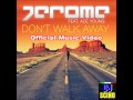 Jerome feat. Ace Young - Don't Walk Away (Official Music Video) HD