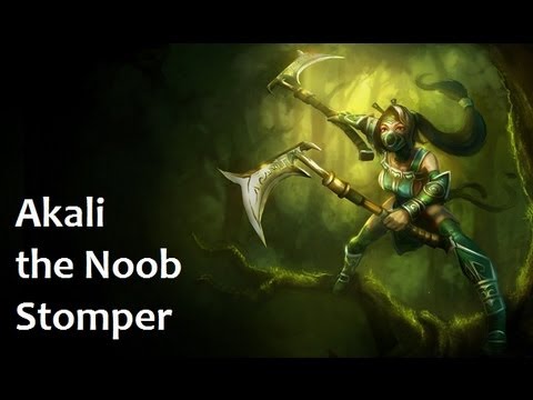 Akali the noob stomper