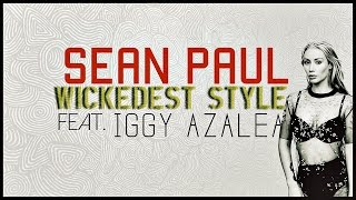 Sean Paul - Wickedest Style Feat. Iggy Azalea (Legendado)