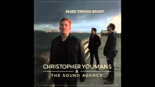 Christopher Youmans & The Sound Agency - Make Things Right (Audio)