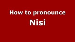 How to pronounce Nisi