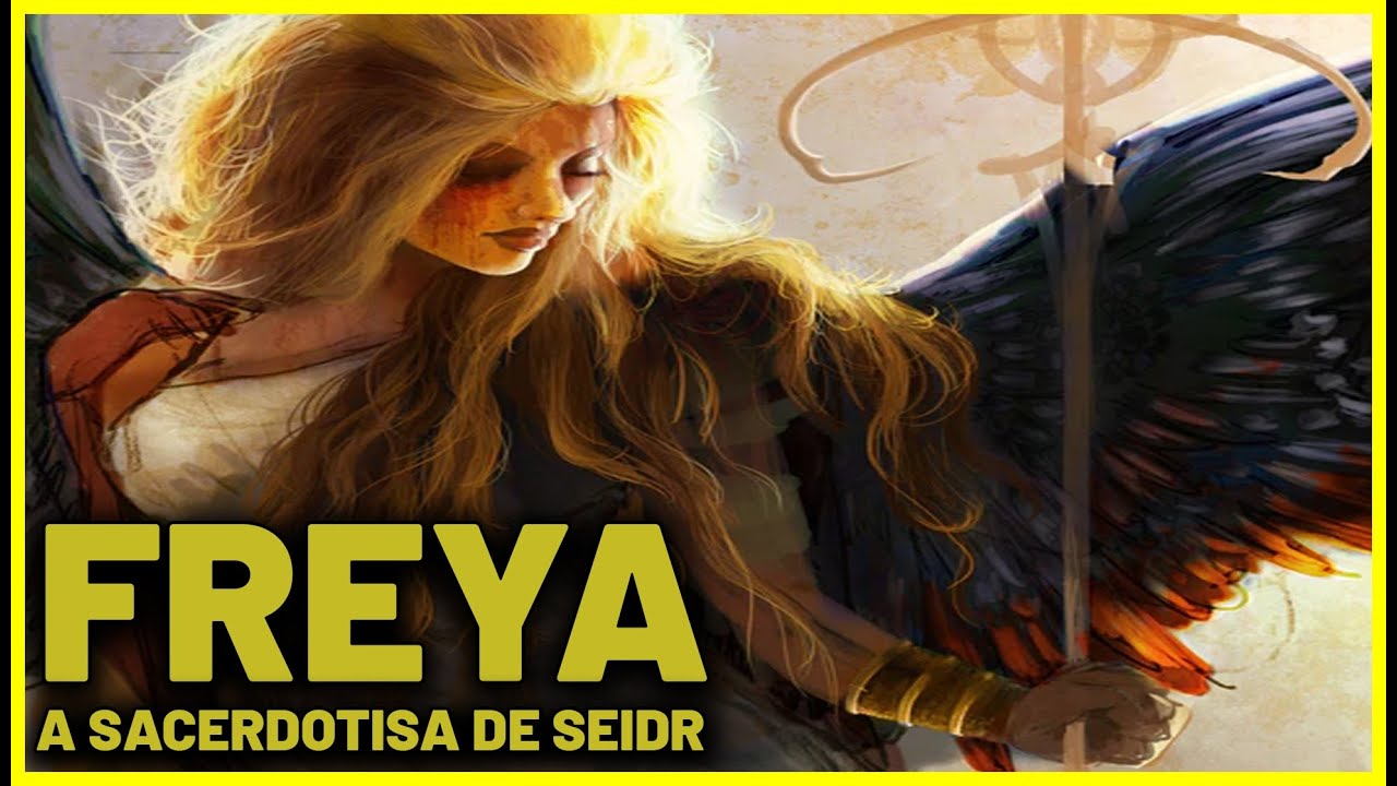 FREYA - A SACERDOTISA DE SEIDR - MITOLOGIA NÓRDICA