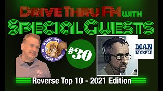 Drive Thru FM #30 - Reverse Top 10 - 2021 Edition (with Special Guests)