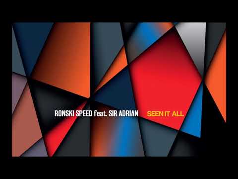 Ronski Speed feat. Sir Adrian - Seen It All (Original Mix)