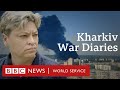 Kharkiv War Diaries Stories From A City On The Edge BBC World Service Documentaries