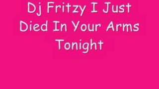 Dj Fritzy I Just Died In Your Arms Tonight