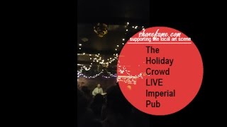 The Holiday Crowd Live at Imperial Pub 2017