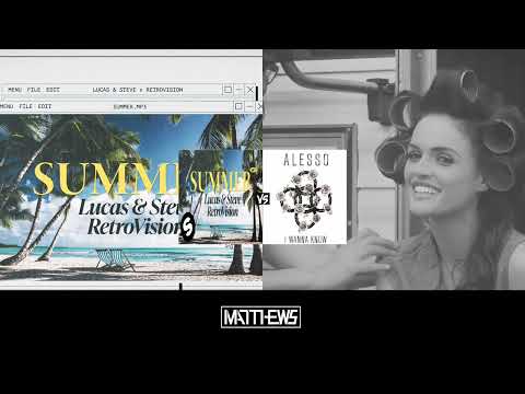 Alesso vs Lucas & Steve x Retrovision - I Wanna Know vs Summer.mp3 (Matthews Mashup)
