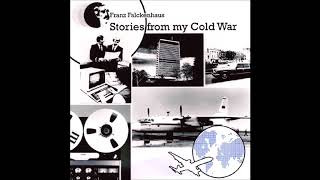 Franz Falckenhaus ‎– Stories From My Cold War FULL ALBUM By Legowelt