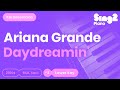 Ariana Grande - Daydreamin' (Lower Key) Karaoke Piano