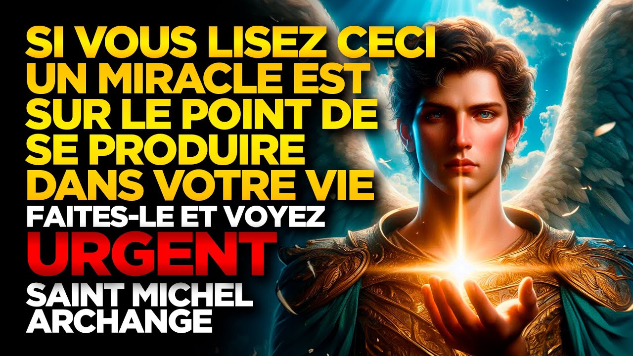 SAINT MICHEL ARCHANGE | SI VOUS LISEZ CECI UN MIRACLE EST SUR LE POINT DE SE PRODUIRE DANS VOTRE VIE