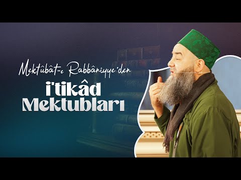 Mektûbât-ı Rabbâniyye'den İ'tikâd Mektubları (3. Cilt 23. Mektûb - 7) 211. Bölüm 22 Ekim 2025