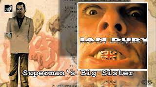 Superman&#39;s Big Sister Ian Dury and The Blockheads