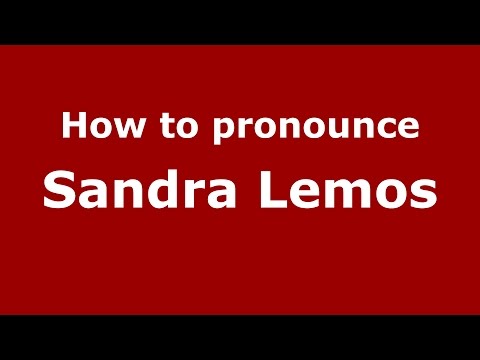How to pronounce Sandra Lemos (Colombian Spanish/Colombia)  - PronounceNames.com