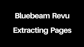 Bluebeam Revu - Extracting Pages