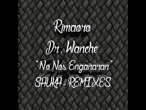 3-Rimaoro y Dr. Wanche -No Nos Engañaran (Sauka Hip-Hop Remix)