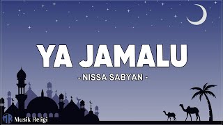 Download lagu Ya Jamalu - Nissa Sabyan (Lirik Sholawat) mp3