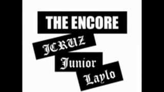 JCRUZ-THE ENCORE FT JR, LAYLO