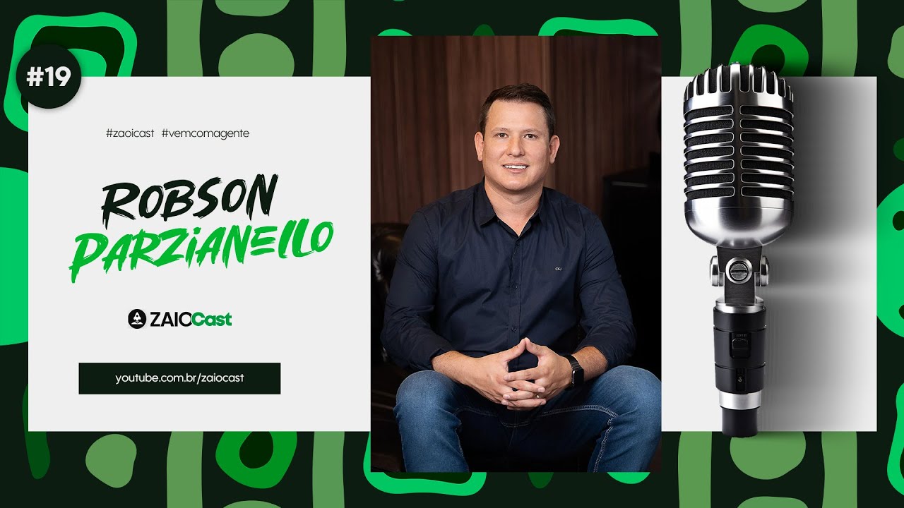 ZaioCast#19 - Os segredos para uma gestão de sucesso | Robson Parzianello