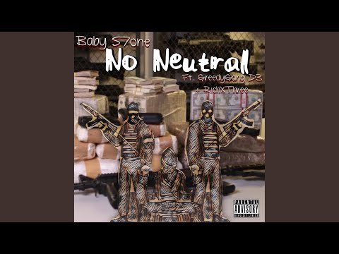 No Neutral (feat. GreedyGang D3 & RichxThree)