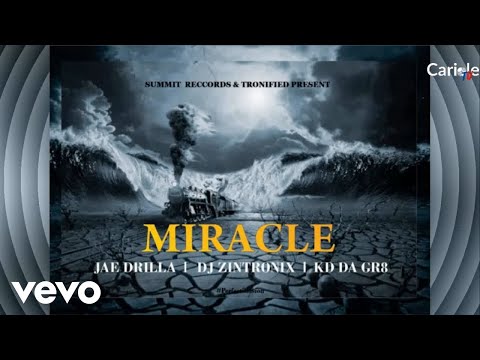 Jae Drilla - Miracle ft. DJ Zintronix, KD DA GR8