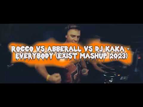 Rocco vs Abberall vs DJ Kaka - Everybody (eXist mashup 2023)