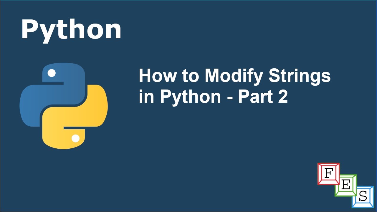 How to Modify Strings in Python - Part 2